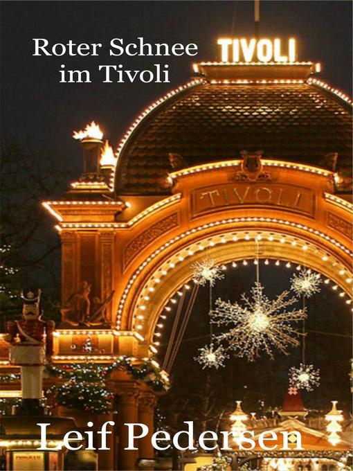 Title details for Roter Schnee im Tivoli by Leif Pedersen - Available